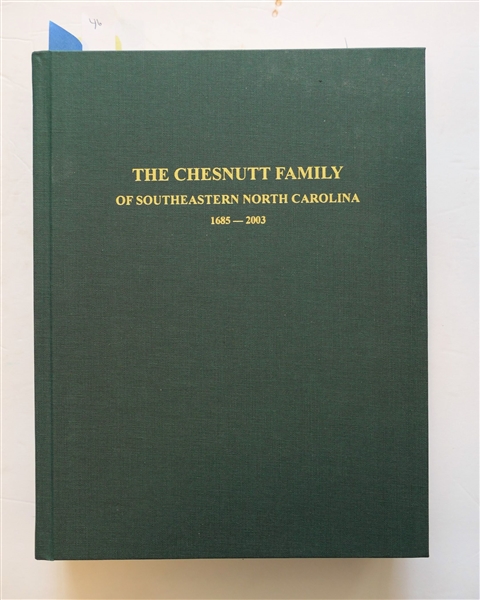 The Chestnutt Family of Southeastern North Carolina 1685-2003 - Descendants of Alexander Chestnutt of Isle of Wight County, Virginia Hardcover Book with Gold Lettering - Author Signed and Inscribed 