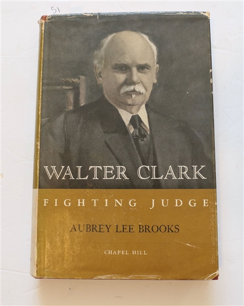 Walter Clark - Fighting Judge by Aubrey Lee Brooks Author Signed Hardcover Book with Dust Jacket - Published in 1944