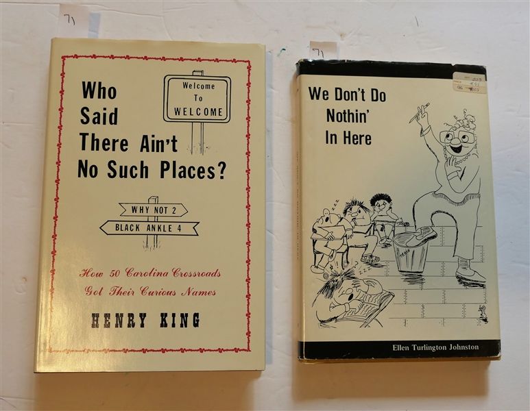 Who Said There Aint No Such Places? by Henry King - Second Printing 1989 Hardcover with Dust Jacket and "We Don?t Do Nothin In Here" by Ellen Turlington Johnston Author Signed Hardcover with...