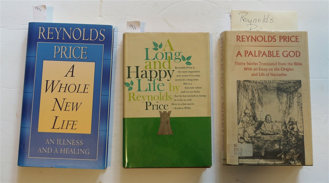 3 Hardcover Books with Dust Jackets by Warrenton Author Reynolds Price - "A Whole New Life" - First Edition, "A Long and Happy Life" Author Signed, and "A Palpable God" First Edition 