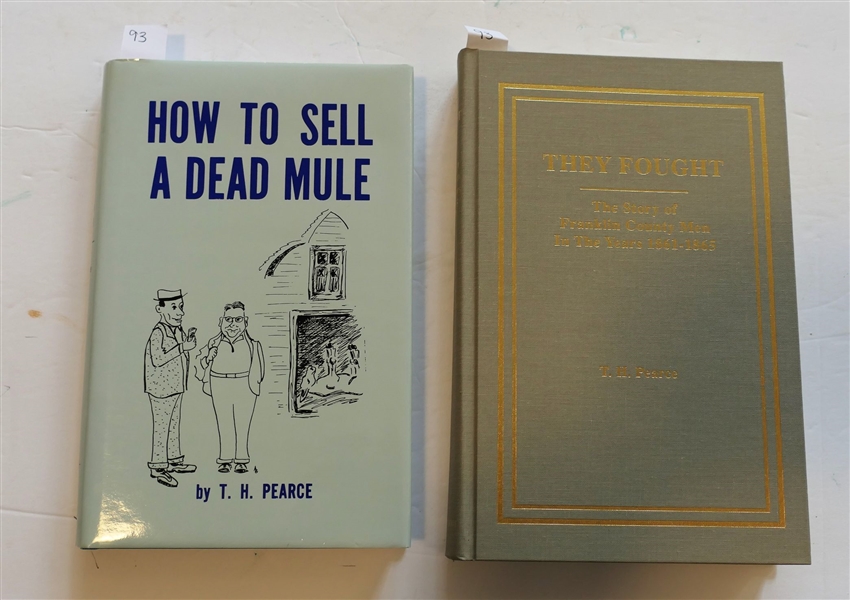 How To Sell A Dead Mule by T.H Pearce Author Signed First Printing Hardcover with Dust Jacket and "They Fought - The Story of Franklin County Men In The Years 1861-1865" by T.H. Pearce - Author...