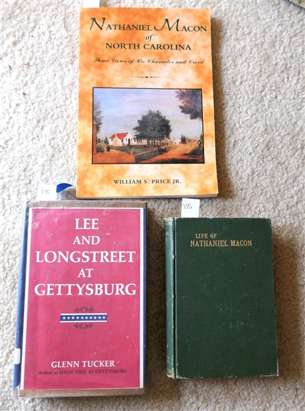 Lee and Longstreet at Gettysburg by Glenn Tucker - First Printing 1968, "Life of Nathaniel Macon" by William E. Dodd, Ph.D - Raleigh, NC 1903 - Hardcover, and "Nathaniel Macon of North Carolina -...