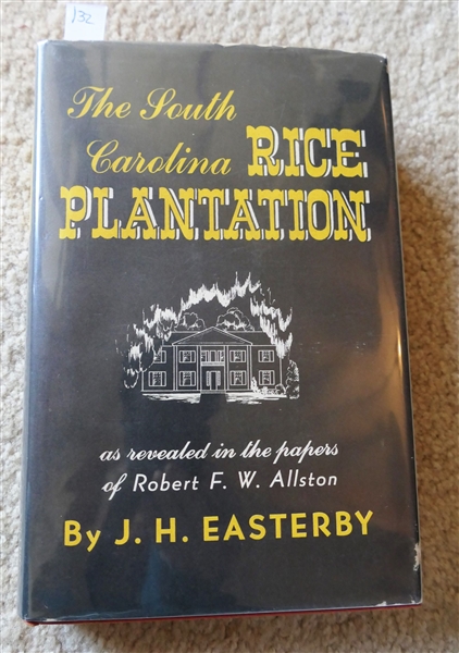 The South Carolina Rice Plantation as Revealed in the Papers of Robert F. Allston by J.J. Easterby - Hardcover with Dust Jacket - Published by The University of Chicago Press 