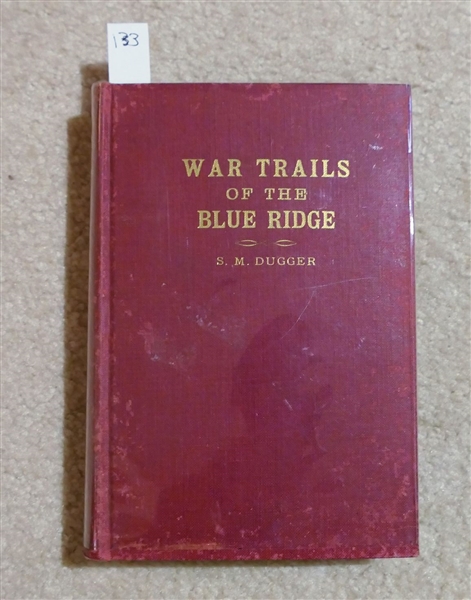 War Trails of the Blue Ridge by Shepherd M. Dugger - 1932 - Banner Elk, NC - Hard Cover Book with Red Lettering - With Protective Cover