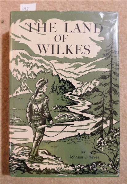 The Land of Wilkes by Johnson J. Hayes - Author Signed Hardcover Book with Dust Jacket 1962 - Wilkes County Historical Society 