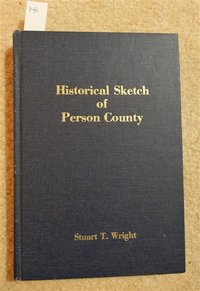 Historical Sketch of Person County by Stuart Thurman Wright - The Womack Press Danville 1974 - Hardcover Book with Gold Lettering 