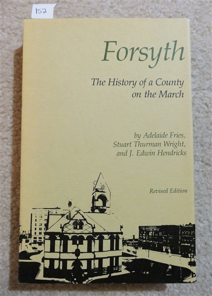 Forsyth - The History of a County on the March by Adelaide Fries, Stuart Thurman Wright, and J. Edwin Hendricks - Revised Edition 1976 - Hardcover Book with Dust Jacket 