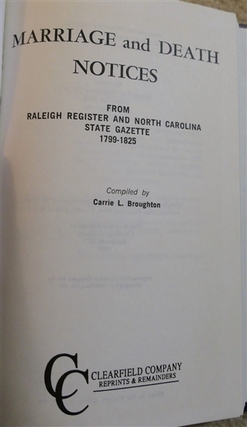 Marriage and Death Notices From Raleigh Register and North Carolina State Gazette 1799 -1825 Compiled by Carrie L. Broughton Reprinted in 1989 - Hardcover Book 