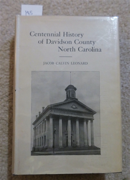 Centennial History of Davidson County North Carolina by Jacob Calvin Leonard  -1927 First Edition - Hardcover Book with Dust Jacket 