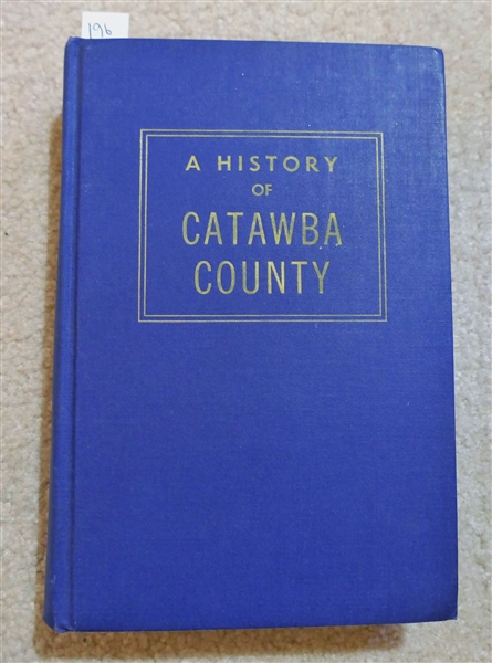 A History of Catawba County Compiled and Published by Catawba County Historical Association - 1954 Hardcover First Edition