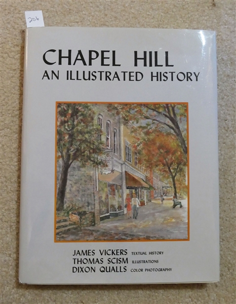Chapel Hill An Illustrated History by James Vickers, Thomas Scism, and Dixon Qualls - 1985 First Edition, First Printing - Hardcover Book with Dust Jacket 
