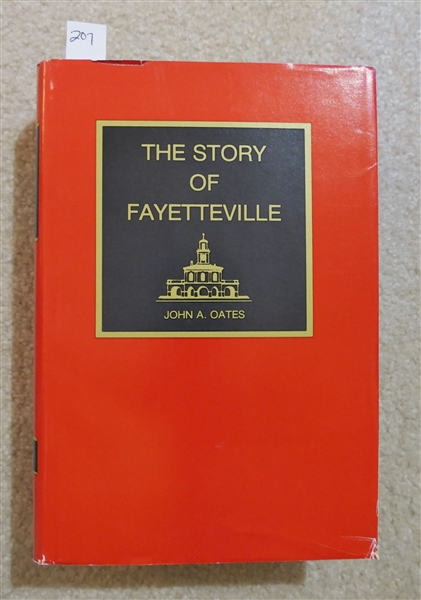 The Story of Fayetteville by John A. Oates - Hardcover 1981 Third Edition with Dust Jacket 