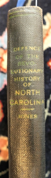 Defense of the Revolutionary History of the State of North Carolina by Jo. Seawell Jones, of Shocco, North Carolina - 1834 - Published By Charles Bowen - First Edition - Hardcover Book -...