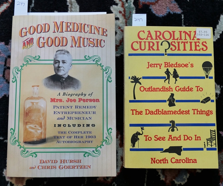 Good Medicine and Good Music - A Biography of Mrs. Joe Person Patent Remedy Entrepreneur and Musician By David Hursh and Chris Goertzen - Author Signed Paperback Book and "Carolina Curiosities -...