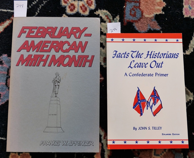 Facts The Historians Leave Out - A Confederate Primer by John S. Tilley - Enlarged Edition and "February - American Myth Month" by Francis W. Springer 1973 Paperbound Book 