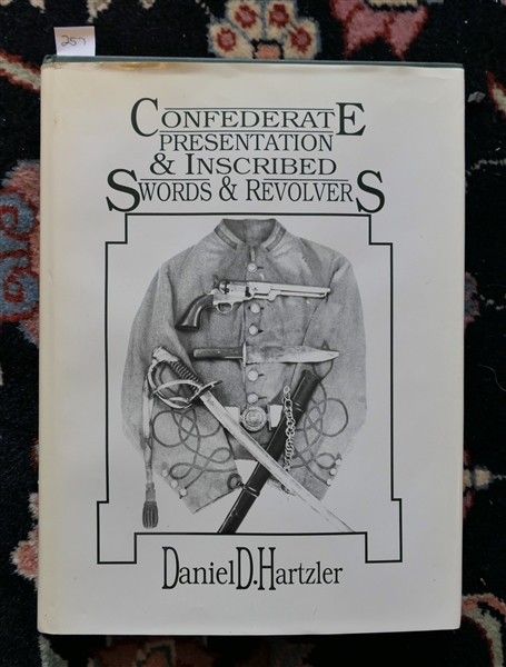 Confederate Presentation & Inscribed Swords & Revolvers by Daniel D. Hartzler -1988 Hardcover Book with Dust Jacket