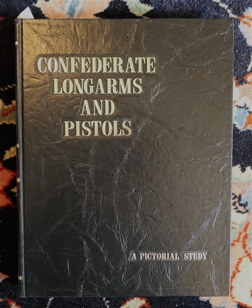 Confederate Longarms and Pistols - A Pictorial Study By Richard Taylor Hill and William Edward Anthony - First Edition - Leather Bound with Gold Lettering 