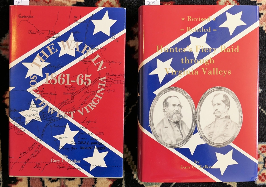 The War In South West Virginia 1861 -65 and "Hunters Fiery Raid Through Virginia Valleys - Revised Retitled" Both by Gary C. Walker - Both Author Signed and Numbered Hardcover Books with Dust...