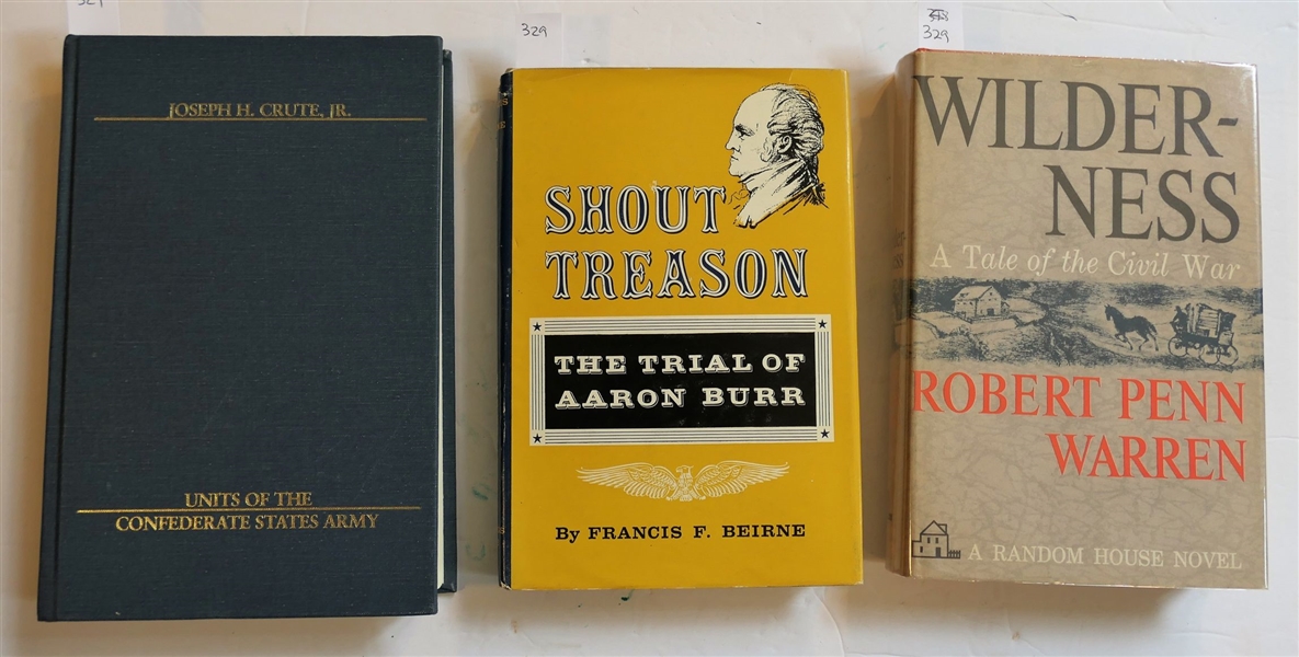 3 Hardcover Books - "Shout Treason - The Trail of Aaron Burr" by Francis F. Beirne Hardcover with Dust Jacket, "Wilderness - A Tale of the Civil War" by Robert Penn Warren - Hardcover Book with...