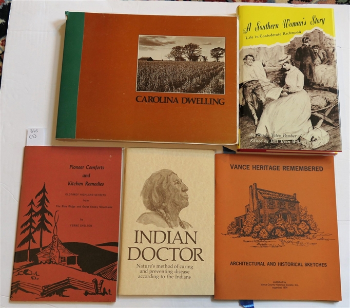 5 Books and Booklets including "Pioneer Comforts and Kitchen Remedies" "Indian Doctor" "Vance Heritage Remembered" "A Southern Womans Story - Life in Confederate Richmond" by Phoebe yates Pember -...