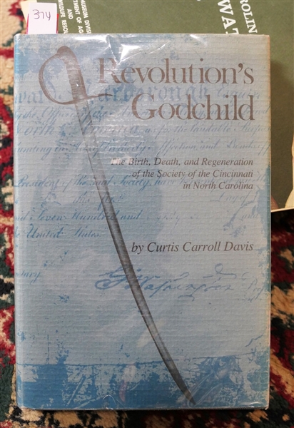 Revolutions Godchild - The Birth, Death, and Regeneration of the Society of the Cincinnati in North Carolina  by Curtis Carroll Davis - Limited Numbered (632) First Edition Hardcover Book with...
