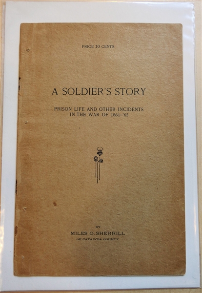 "A Soldiers Story - Prison Life and Other Incidents in the War of 1861 - 1865" by Miles O. Sherrill of Catawba County Original Paperbound Booklet 