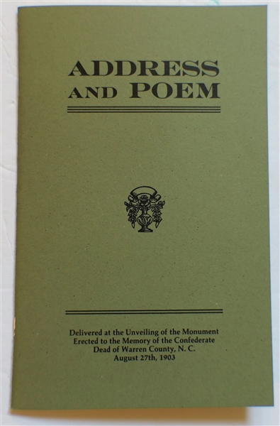 "Address and Poem Delivered at the Unveiling of the Monument Erected to the Memory of the Confederate Dead of Warren County, NC - August 27th 1903" - Reprinted in 1992 - Plus Letter and Information...