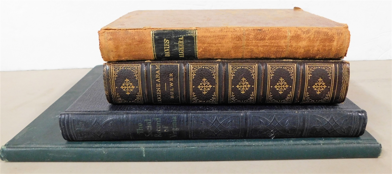 Lot of 4 Books including "Eugene Aram" 1888, "Elementary Algebra" Leather Bound 1851, "A Social Record of Virginia - 1951" and "Spherical Basis of Astrology" 1927