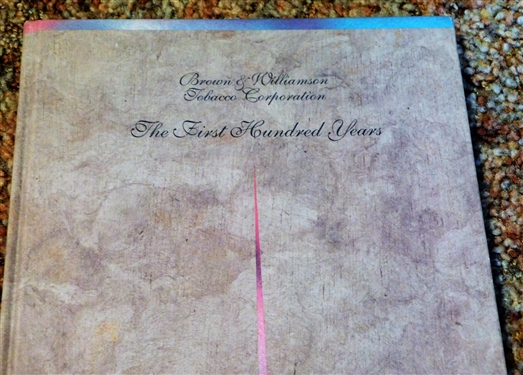 Brown & Williams Tobacco Corporation The First Hundred Years Hardcover Book 