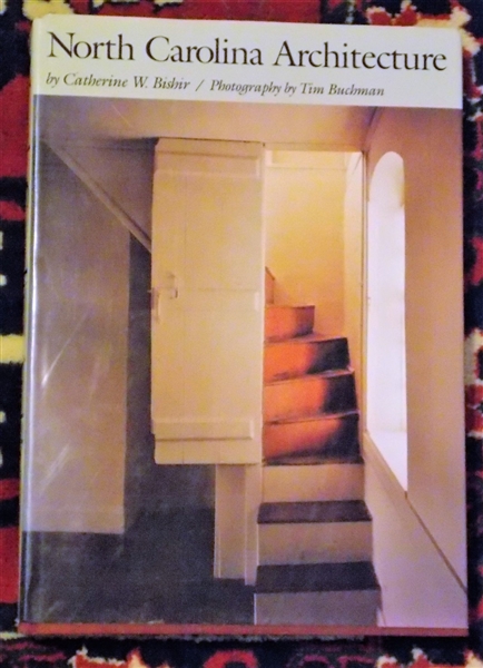 "North Carolina Architecture" by Catherine W. Bishir Photography by Tim Buchman - 1990 - Hard Cover with Dust Jacket