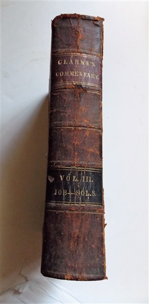 Clarkes Commentary - Vol. III 1855 - First Page Says "James D. Woody Bethel Hill, NC 1903" "James D. Woody, His Book Captured in Plymouth on the 21st of April 1864" Spine and Front Cover Have Some...