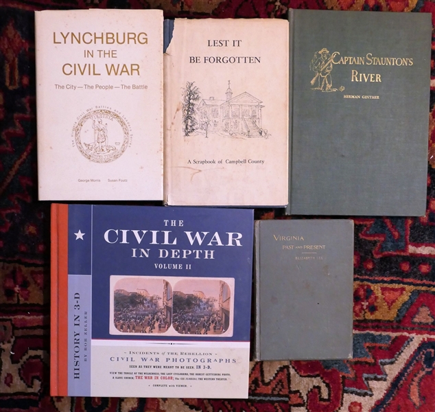 Lot of 5 Books including "Lynchburg in the Civil War" "Scrapbook of Campbell County" "Captain Stauntons River" "Virginia Past and Present - 1895" and "The Civil War Inn Depth" Vol. II, "Lest It Be...