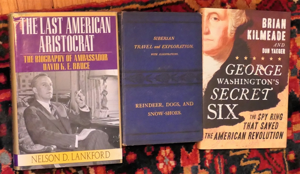 "The Last American Aristocrat" "Siberian Travel and Exploration" and "George Washingtons Secret Six" - Hard Cover Books