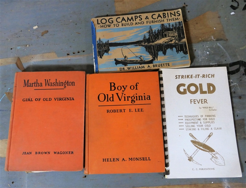 Martha Washington Girl of Old Virginia "Boy of Old Virginia : Robert E. Lee" "Strike It Rich - Gold" Booklet, and "Log Camps" Booklet - All Vintage Books