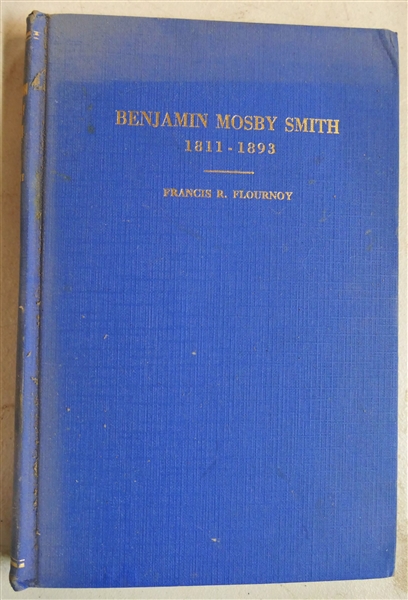 "Benjamin Mosby Smith 1811- 1893" by Francis R. Flournoy - Richmond Press 1947 - Hardcover Book 