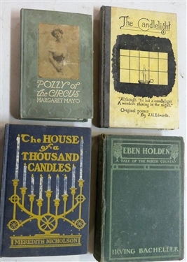 4 Hardcover Books - "The Candlelight" Original Poems by J.U. Edwards, "Polly of the Circus" by Margaret Mayo, "Eben Holden - A Tale of The North Country" by Irving Bacheller, and "A House of a...