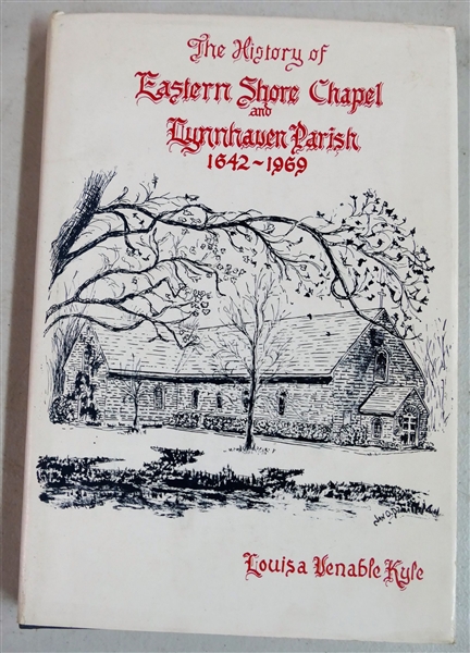 "The History of Eastern Shore Chapel and Lynnhaven Parish 1642 - 1969" by Louisa Venable Kyle - Author Signed and Inscribed - Number 25 of the First Edition of One Thousand Copies - Hardcover with...