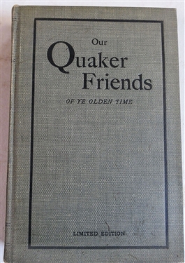 "Our Quaker Friends of Ye Olden Time" Being Part of a Transcript of the Minute Books of The Cedar Creek Meeting, Hanover County -Limited Edition Hardcover Book Published Lynchburg, VA - 1905 