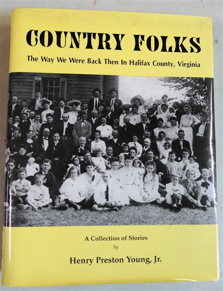 "Country Folks- The Way We Were Back Then In Halifax County, Virginia"  A Collection of Stories by Henry Preston Young, Jr. - Author Signed  Hardcover First Edition with Dust Jacket