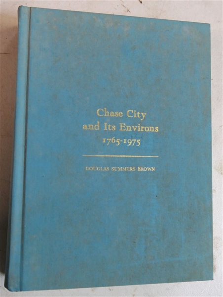 "Chase City and Its Environs - The Southside Virginia Experience 1765-1975" by Douglas Summers Brown - Hardcover Book 