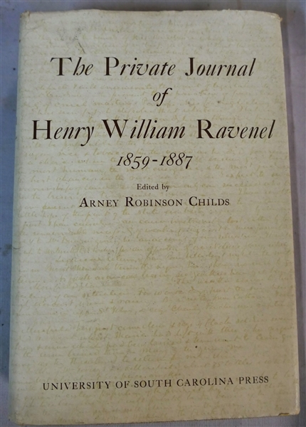 "The Private Journal of Henry William Ravenel 1859 - 1887" Edited by Arney Robinson Childs - Author Signed and Inscribed 1950- Hardcover with Dust Jacket