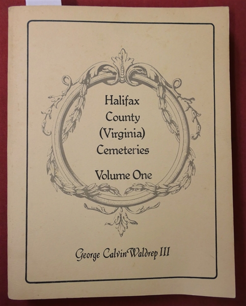 "Halifax County (Virginia) Cemeteries Volume One" by George Calvin Waldrep III - Paperbound Book Published in 1985 - Some Writing on First Pages 