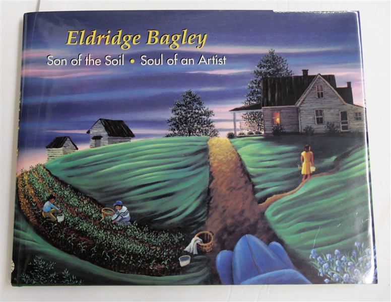 "Eldridge Bagley - Son of Soil - Soul of an Artist "Virginia Artist and Author - Eldridge Bagley -  Author Signed Hardcover with Dust Jacket 