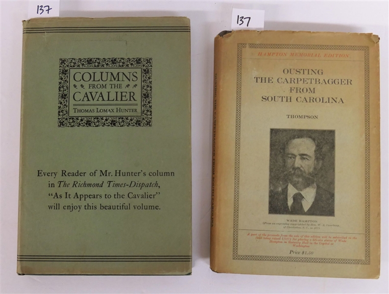 "Ousting The Carpetbagger From South Carolina" by Henry T. Thompson - Second Edition 1927 -Hardcover with Dust Jacket and "Columns From The Cavalier" By Thomas Lomax Hunter - The Dietz Press 1935 -...