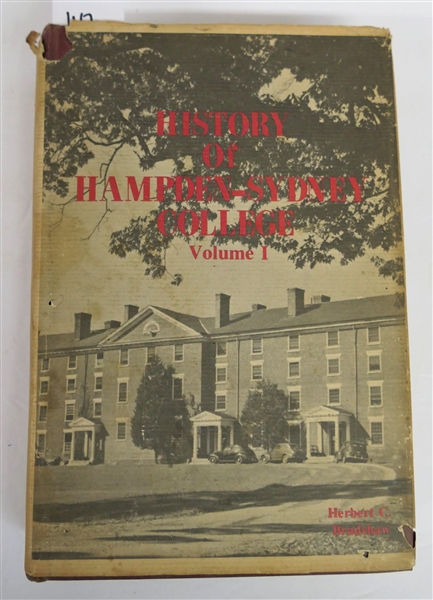 "History of Hampden - Sydney College" Volume I" by Herbert C. Bradshaw -Hard Cover with Dust Jacket - Some Damage to Jacket - Privately Printed 1976 - Signed and Inscribed By the Author to Virginia...