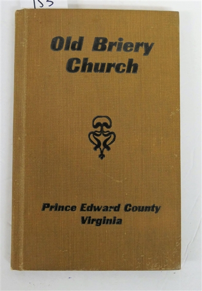 "Old Briery Church" Prince Edward County Virginia - An Exact Reprint Published by Mrs. Robert Burett Oliver (Nee Marie Elizabeth Watkins) Printed in 1907 - Hardcover with Lots of Notations,...