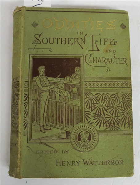 "Oddities in Southern Life and Character" Edited by Henry Watterson - The Riverside Press, Cambridge - 1883 -From the Library of J.D. Eggleston Jr. May 1888 - Cost $1.07 - Hardcover 