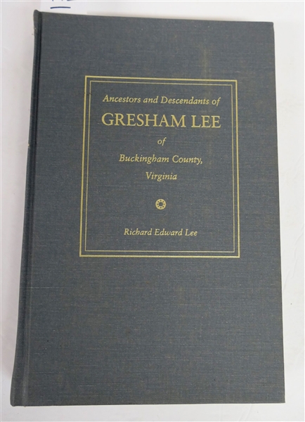 "Ancestors and Descendants of Gresham Lee of Buckenham County, Virginia" by Richard Edward Lee - Hard Cover Book 
