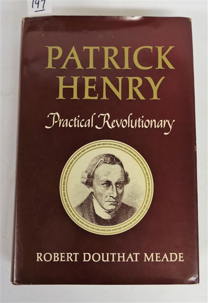 "Patrick Henry - Practical Revolutionary" by Robert Douthat Meade - Author Signed and Inscribed First Edition Hardcover Book with Dust Jacket 