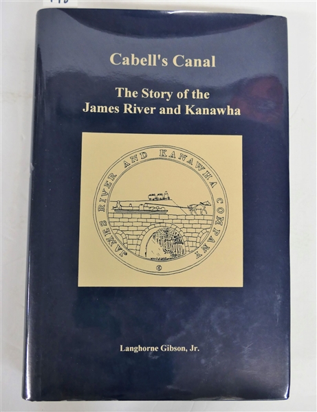 "Cabells Canal - The Story of the James River and Kanawha" by Langhorne Gibson, Jr. - First Edition Hardcover Book with Dust Jacket 